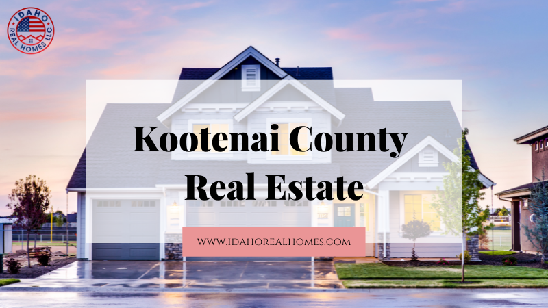 Kootenai County Real Estate Idaho Real Homes LLC